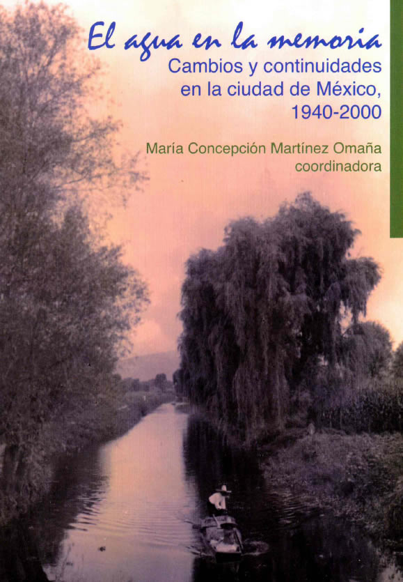 El agua en la memoria. Cambios y continuidades en la ciudad de México, 1940-2000